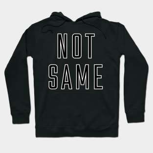 NOT SAME Hoodie